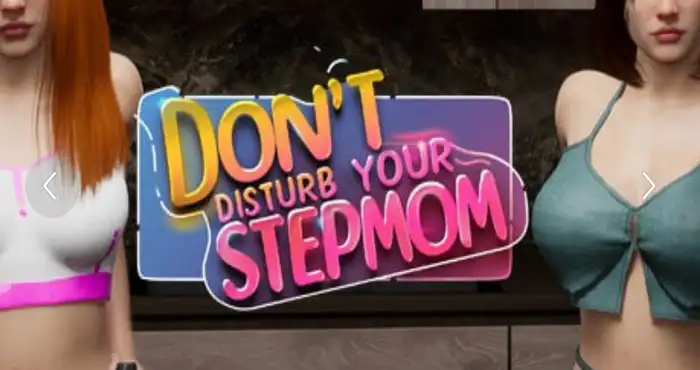 别打扰你继母/Don’t Disturb Your STEPMOM v0.0097.1.2 官方中文版【SLG游戏/3D】PC游戏